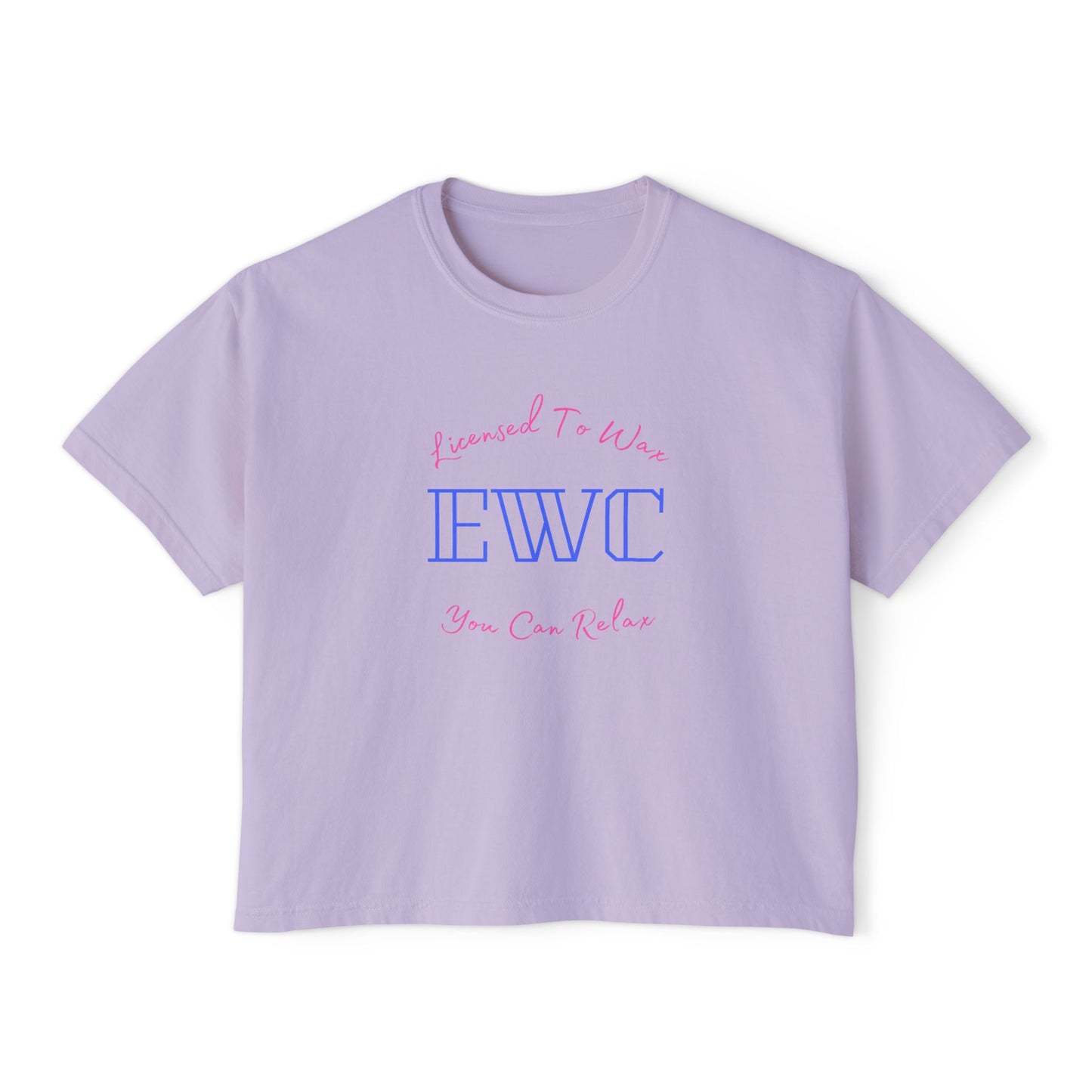 Licensed To Wax, You Can Relax(EWC)- Relaxed Fit Women's Box Tee