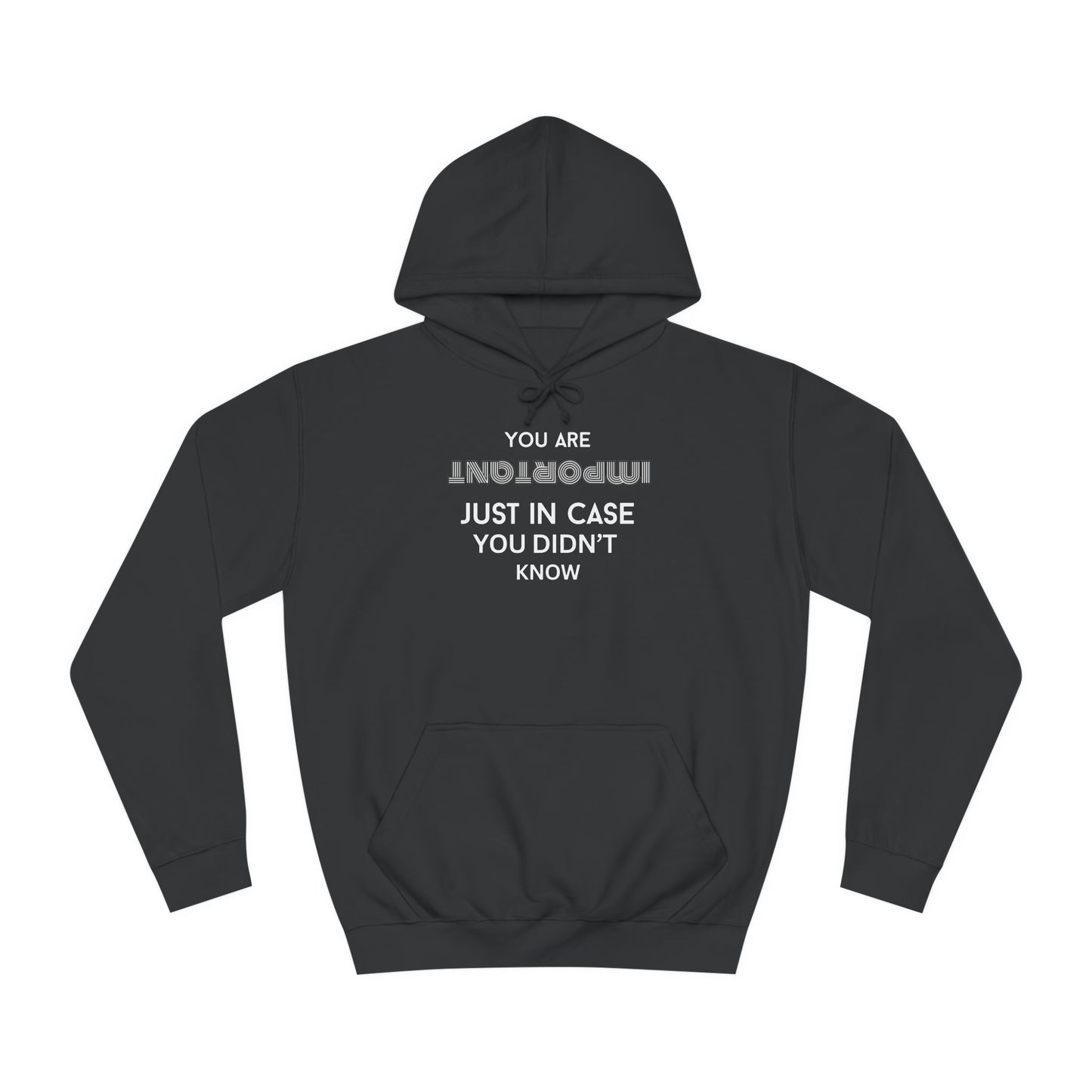 You Are Important- College Hoodie