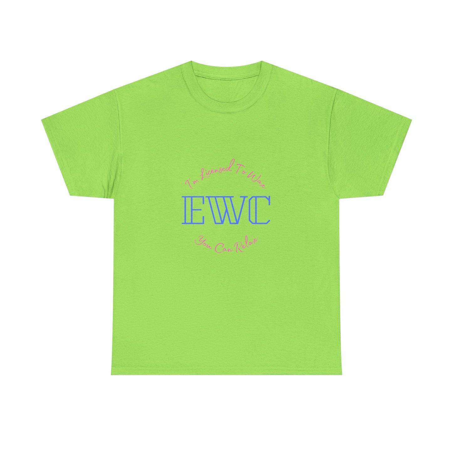 I'm Licensed To Wax, You Can Relax- Unisex Heavy Cotton Tee