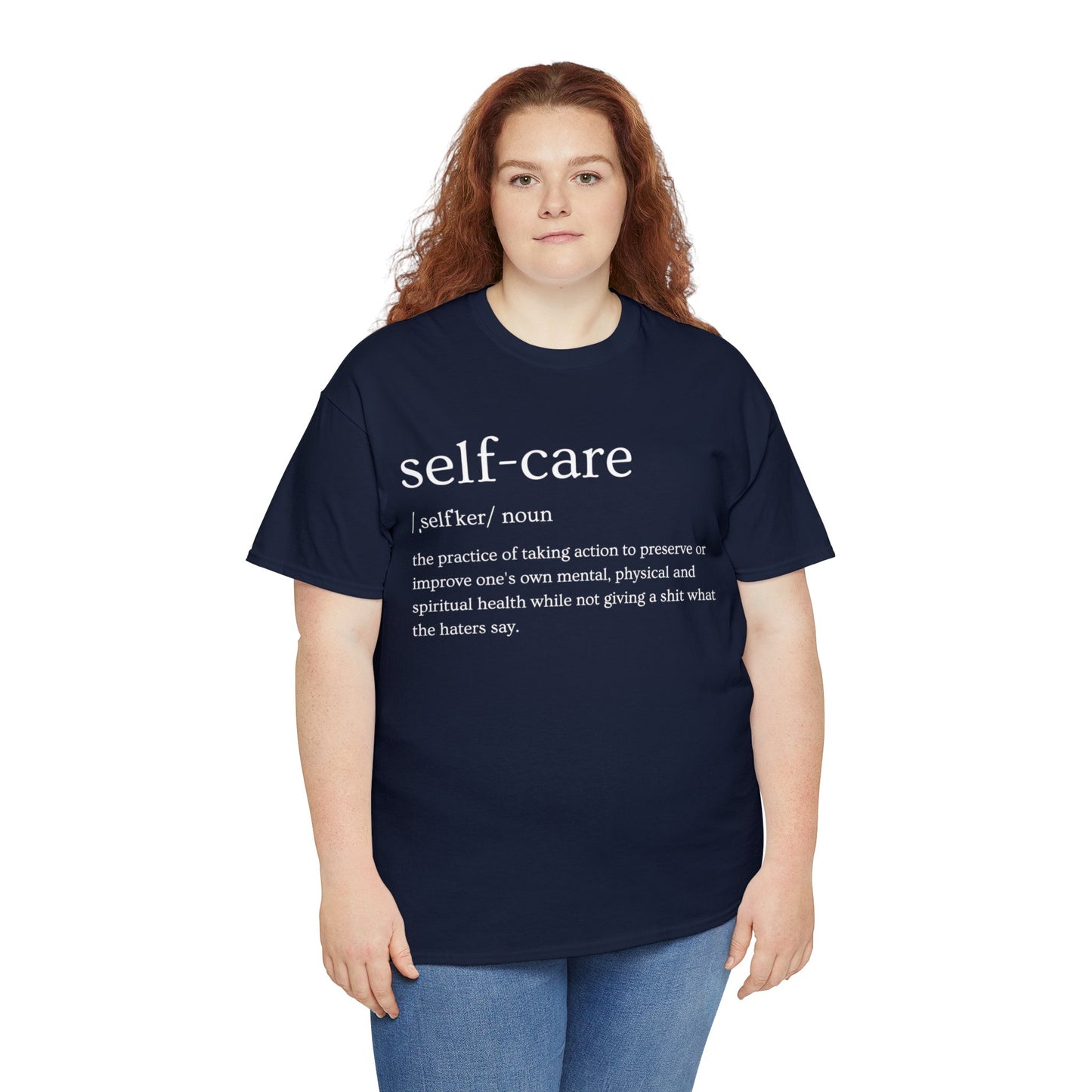 "Self Care" Definition- (Unisex Heavy Cotton Tee)