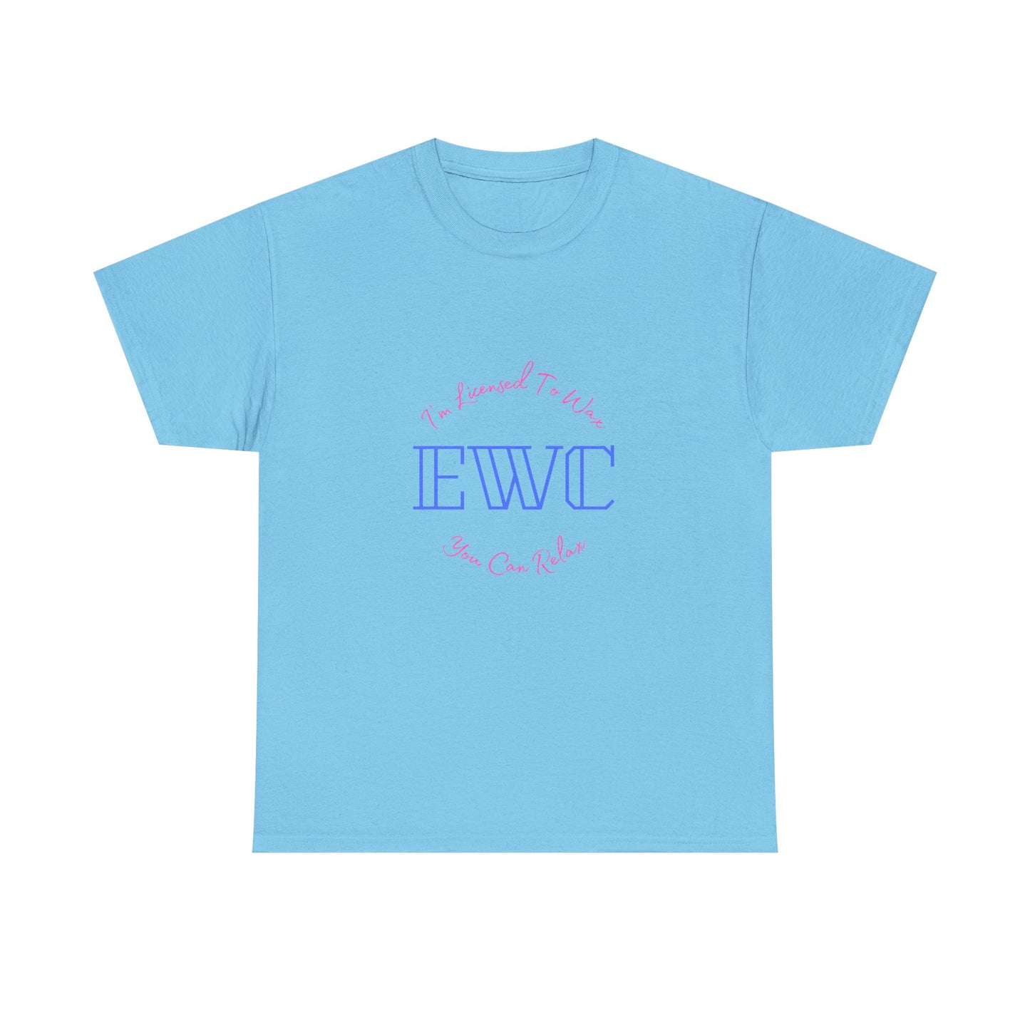 I'm Licensed To Wax, You Can Relax- Unisex Heavy Cotton Tee