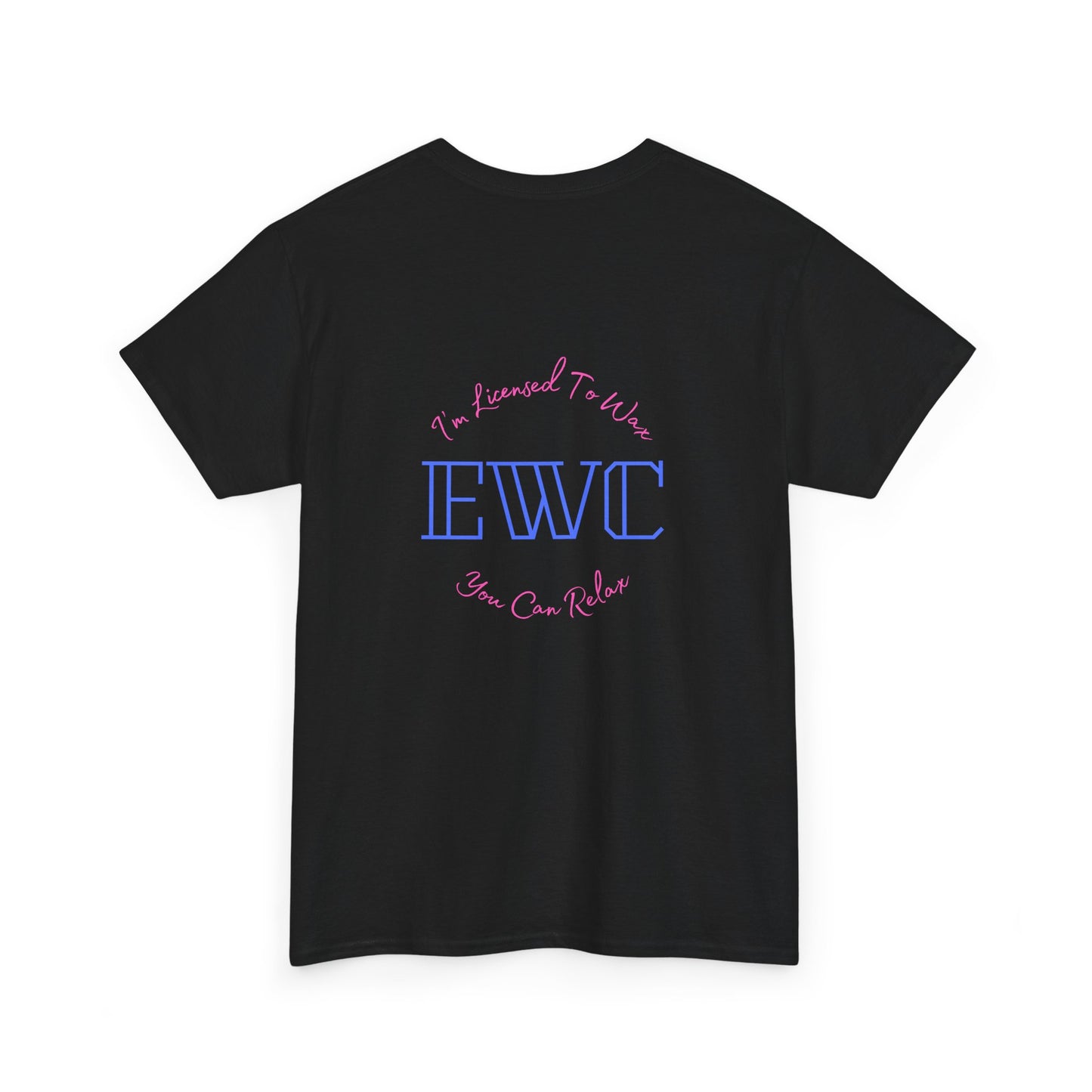 I'm Licensed To Wax, You Can Relax- Unisex Heavy Cotton Tee