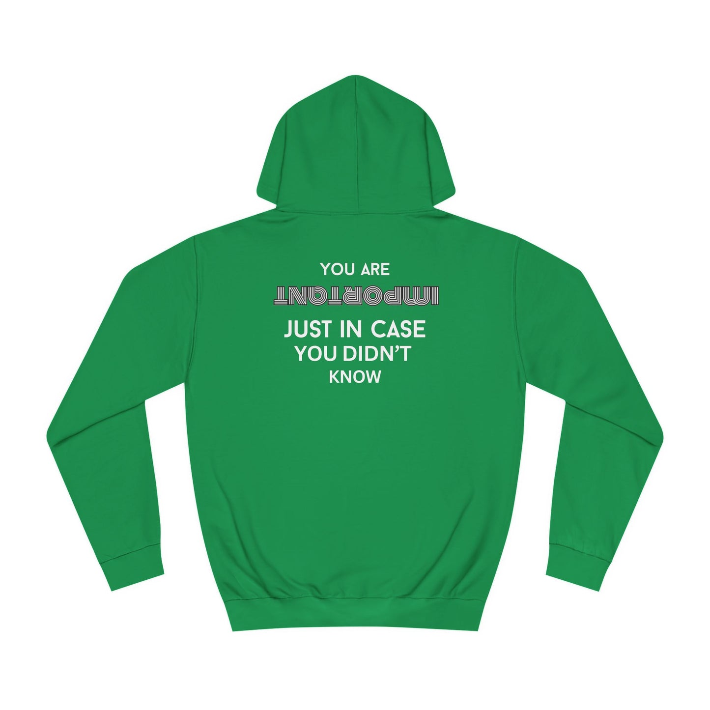 You Are Important- College Hoodie
