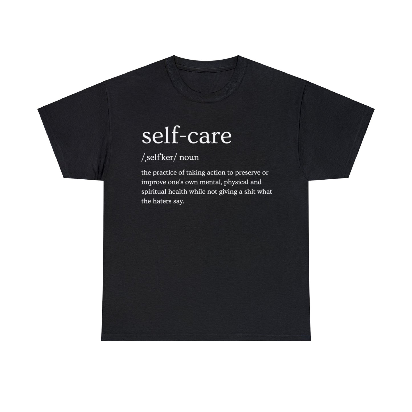 "Self Care" Definition- (Unisex Heavy Cotton Tee)