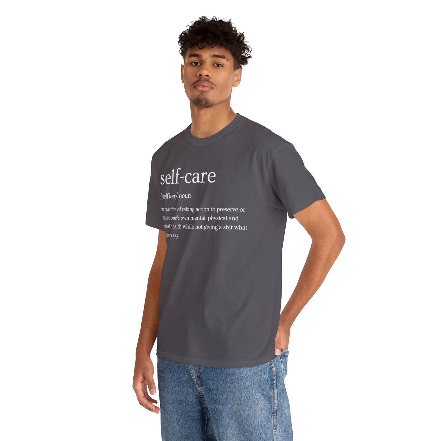 "Self Care" Definition- (Unisex Heavy Cotton Tee)
