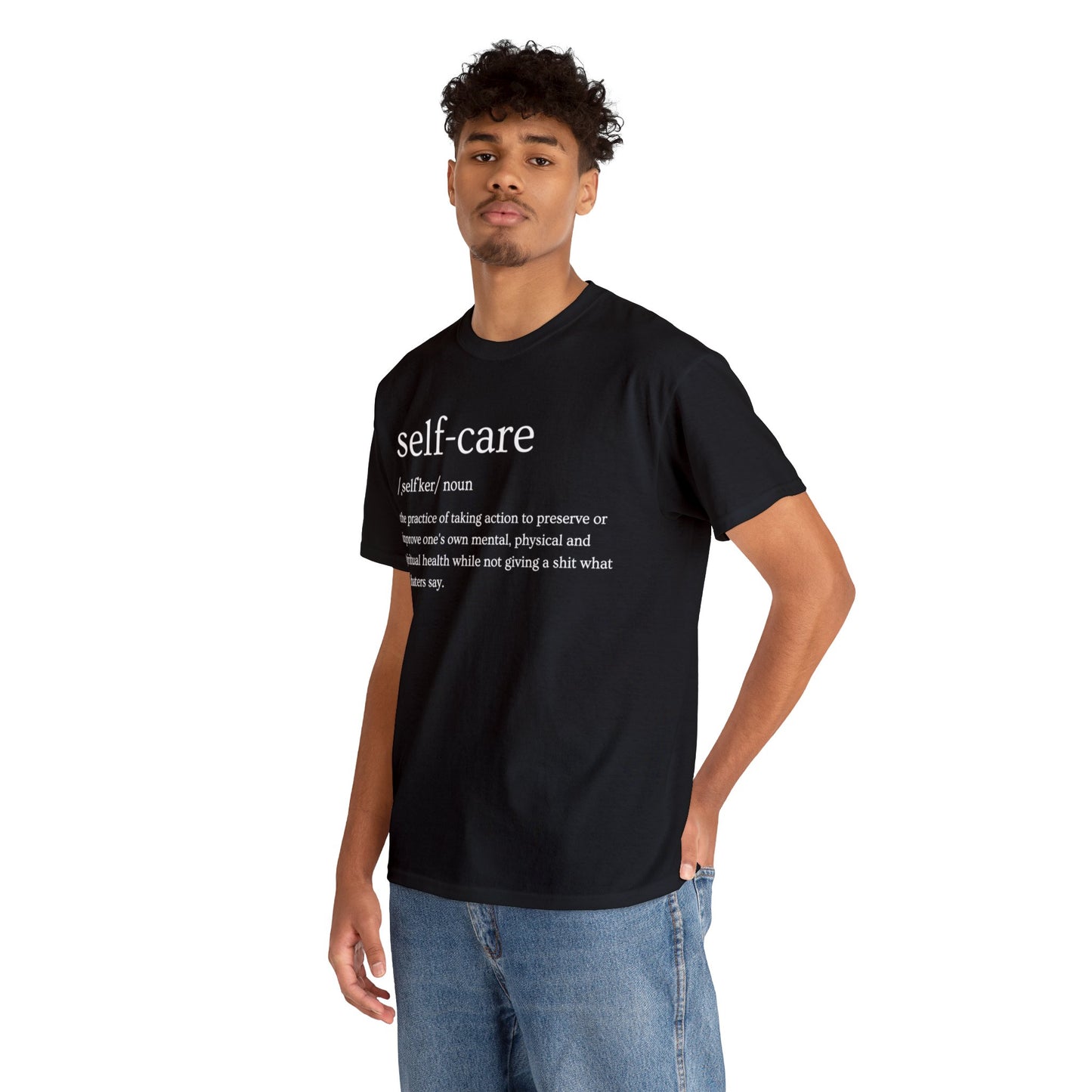 "Self Care" Definition- (Unisex Heavy Cotton Tee)