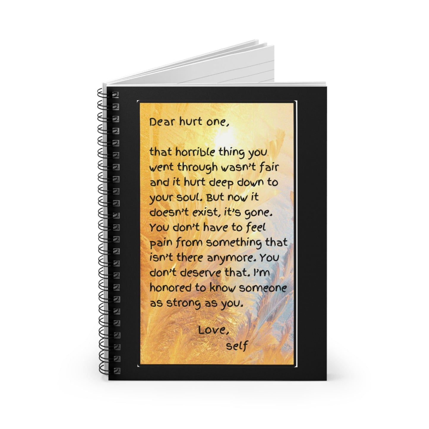 Spiral Notebook - Dear Hurt One - Ruled Line Journal
