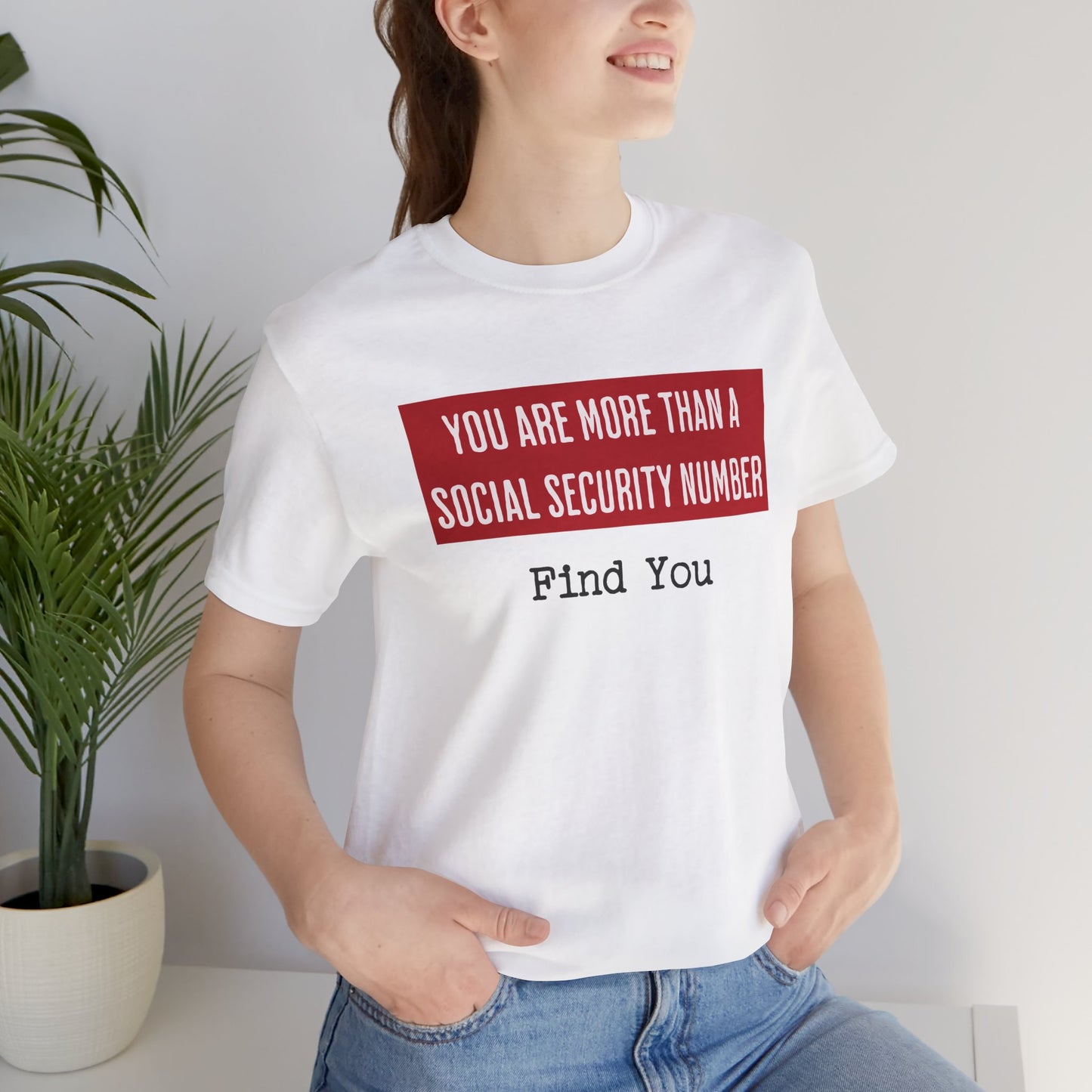"You Are More Than A Social Security Number..." T-shirt