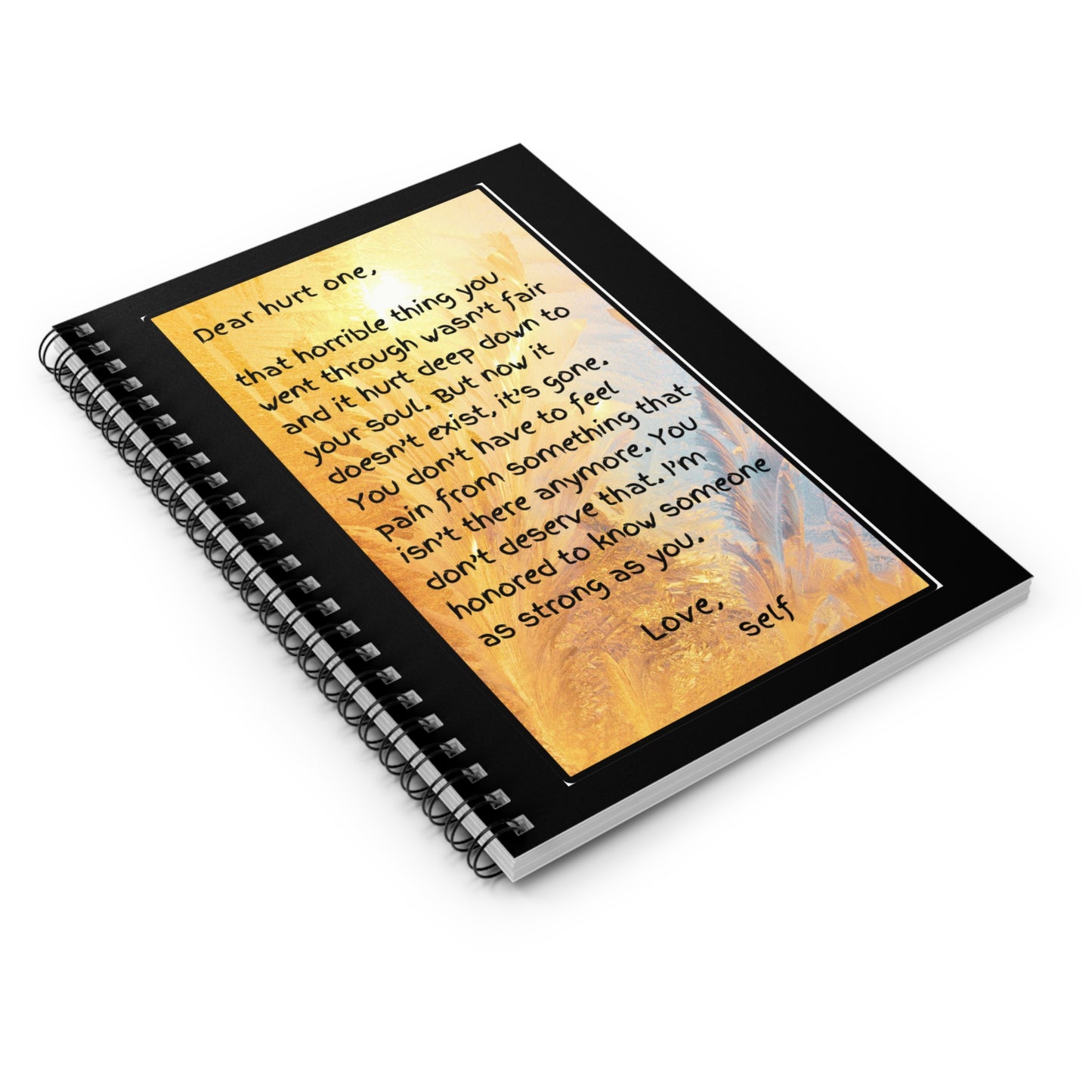 Spiral Notebook - Dear Hurt One - Ruled Line Journal