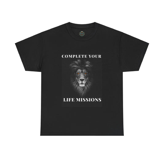 Complete Your Life Missions- T-shirt