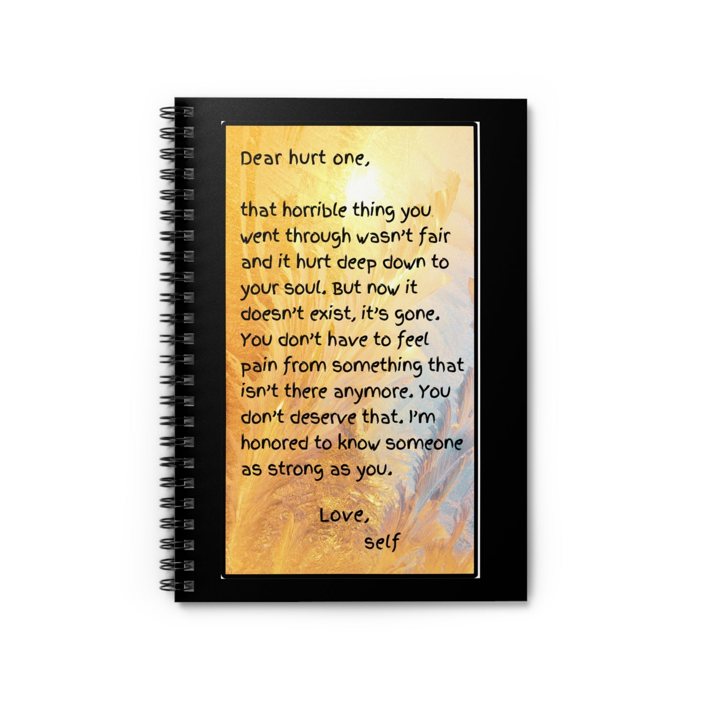 Spiral Notebook - Dear Hurt One - Ruled Line Journal