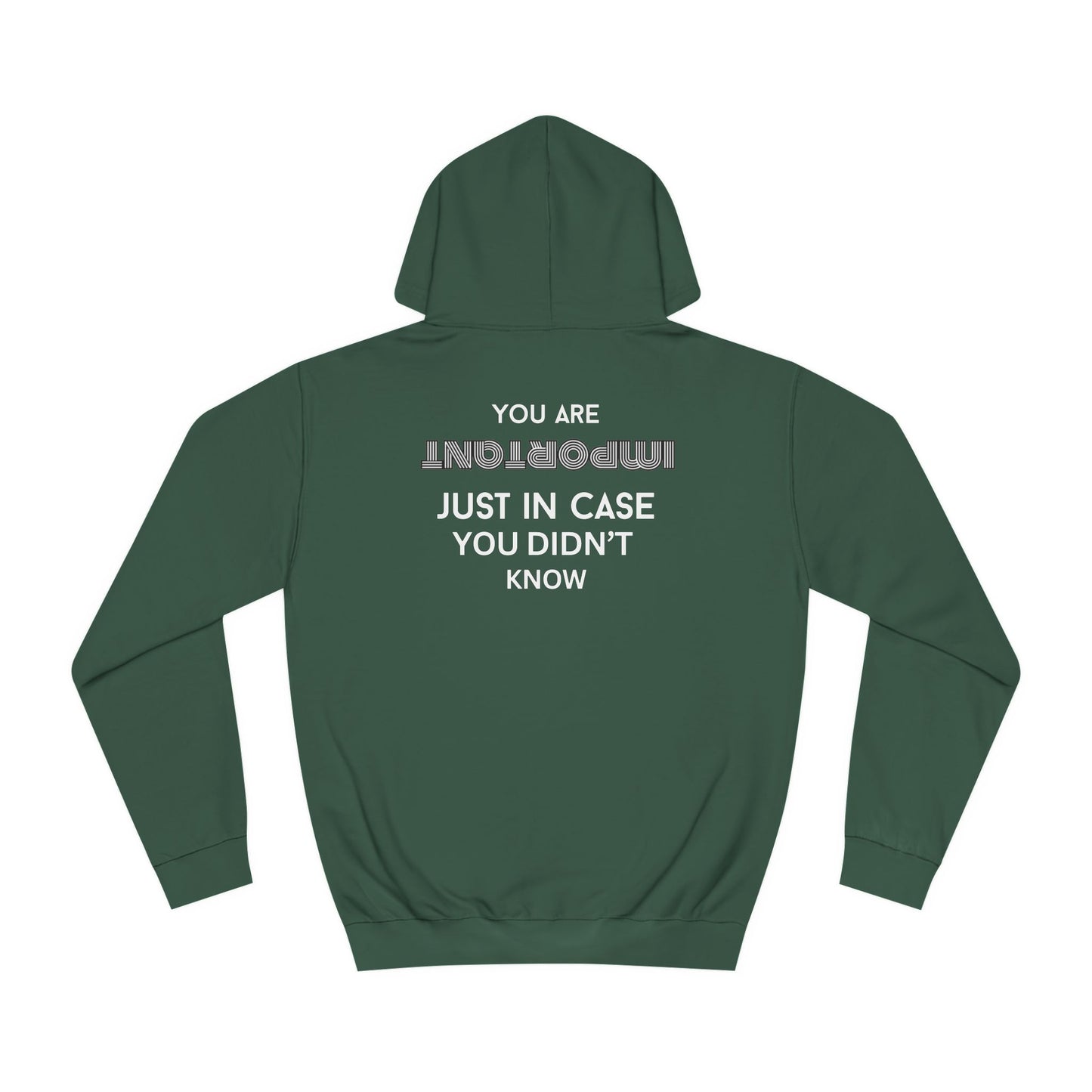 You Are Important- College Hoodie
