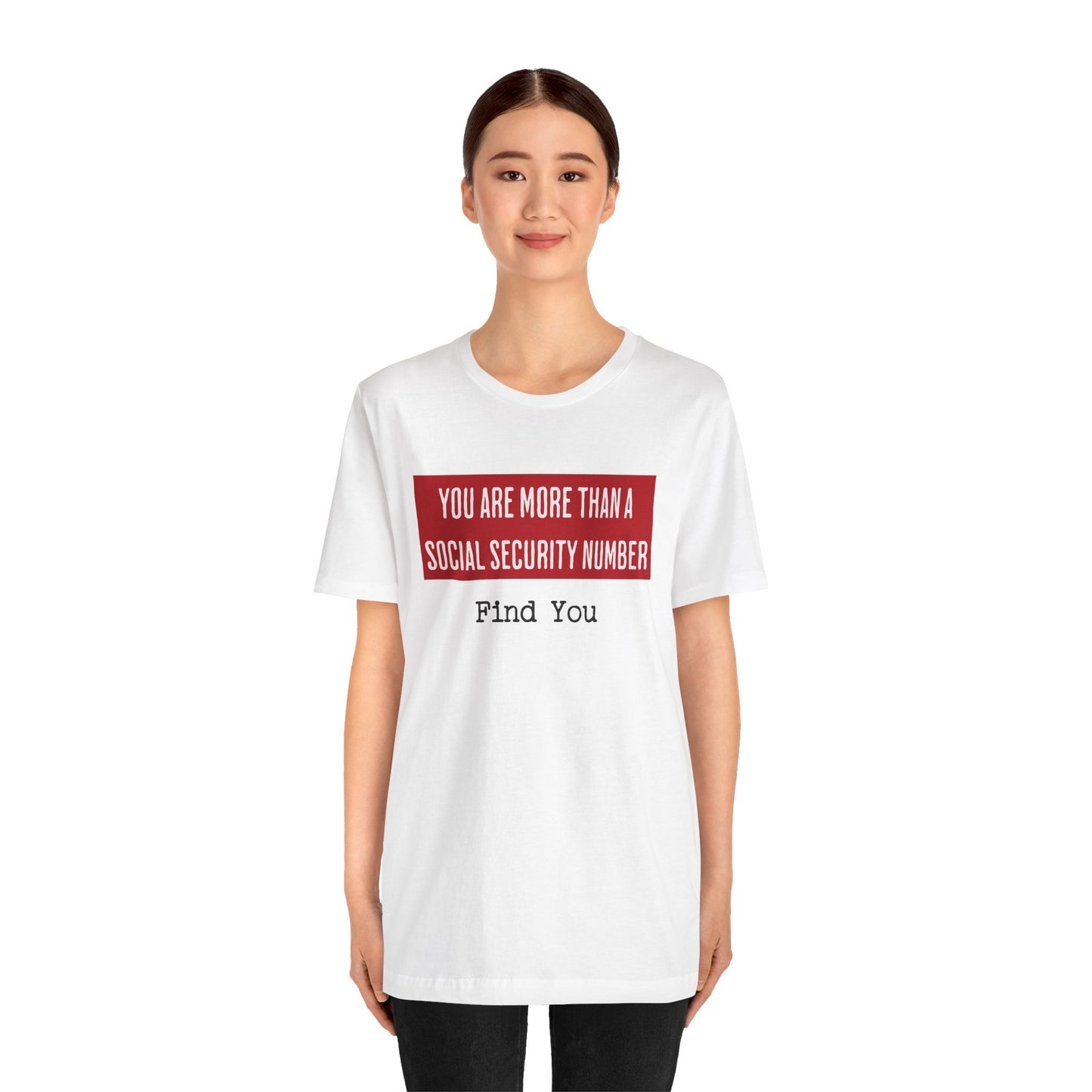 "You Are More Than A Social Security Number..." T-shirt