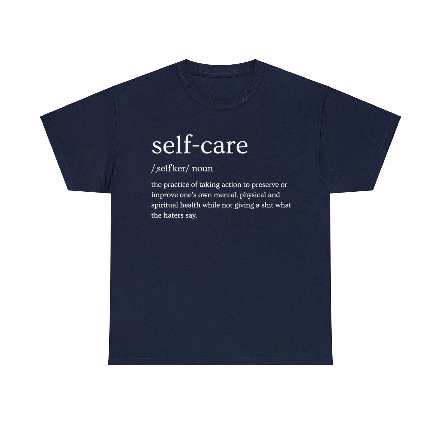 "Self Care" Definition- (Unisex Heavy Cotton Tee)