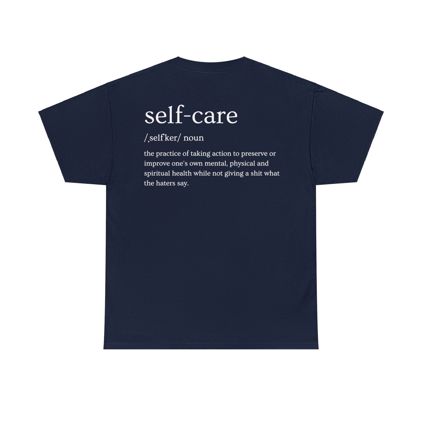 "Self Care" Definition- (Unisex Heavy Cotton Tee)